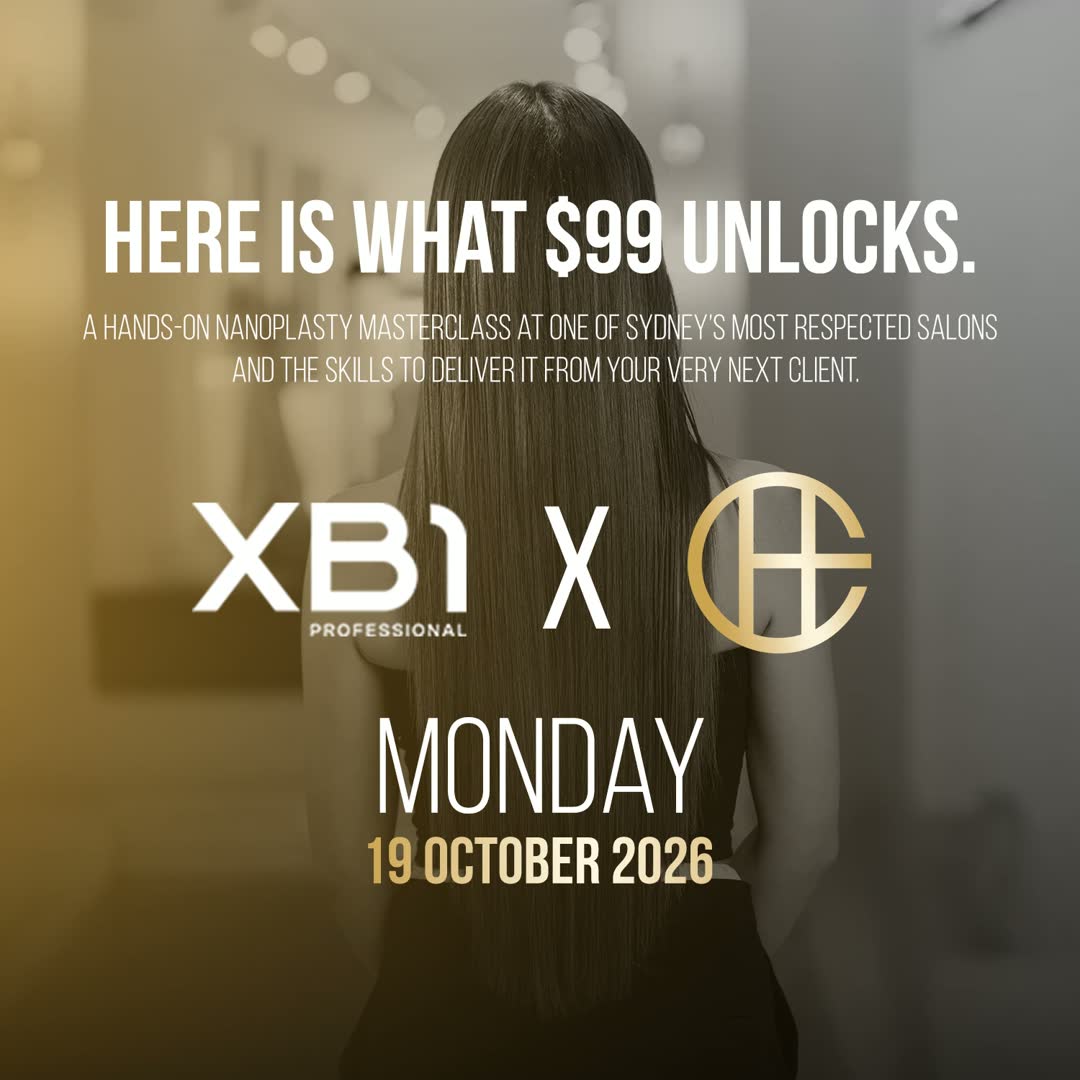 Here is what $99 unlocks: a hands-on Nanoplasty masterclass at one of Sydney’s most respected salons and the skills to deliver it from your very next client. XB1 × Christopher Hanna, Monday 19 October 2026.